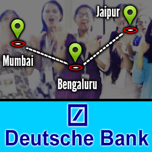 Deutsche Bank : PAN India Client (Jaipur, Mumbai & Bengaluru) Deutsche Bank : PAN India Client (Jaipur, Mumbai & Bengaluru)